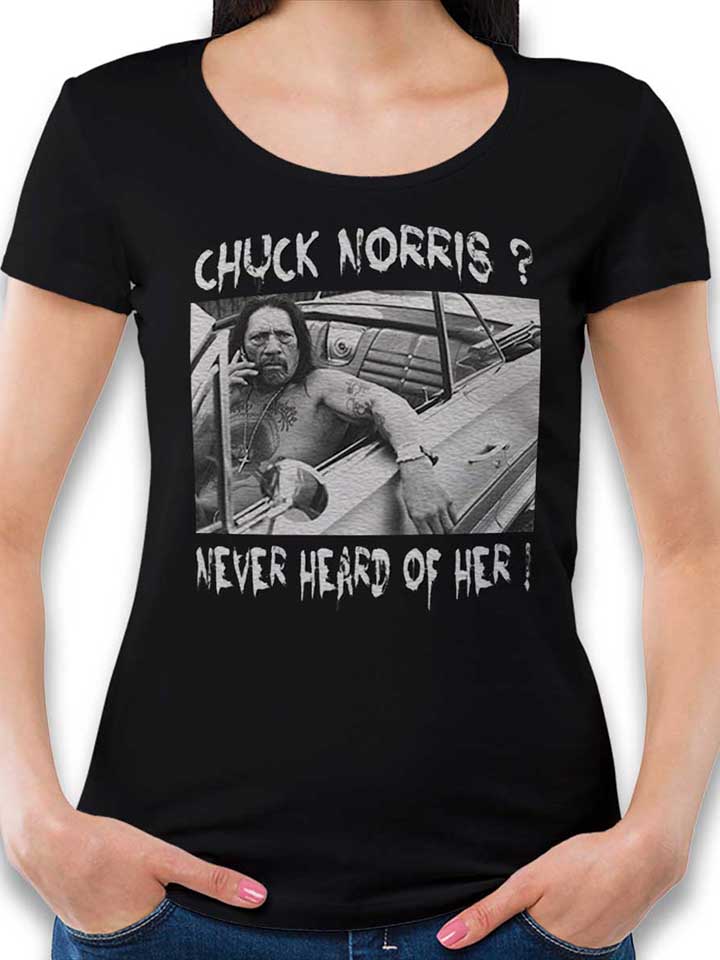 Chuck Norris Never Heard Of Her T-Shirt Donna nero L