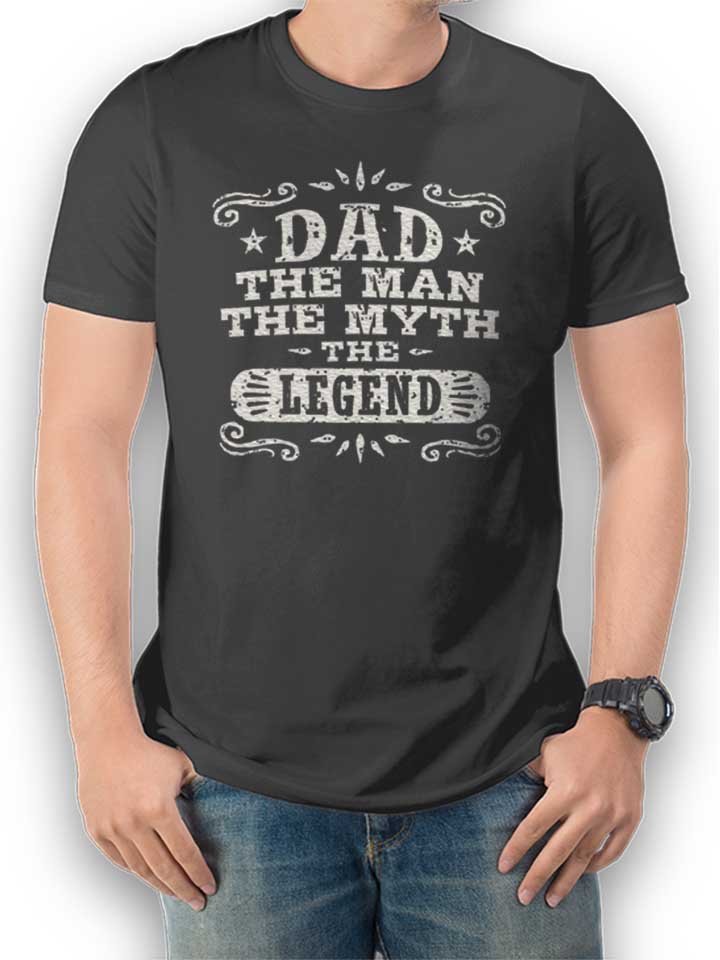 Dad Man Myth Legend 02 Camiseta gris-oscuro L