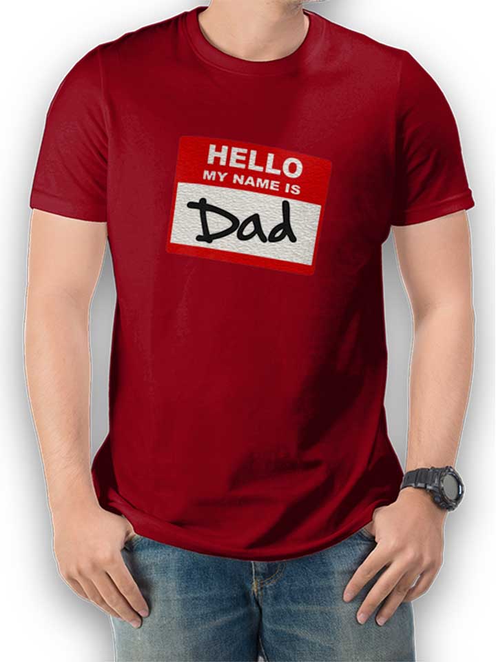 Hello My Name Is Dad 02 T-Shirt bordeaux L