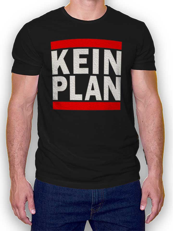 kein-plan-t-shirt schwarz 1