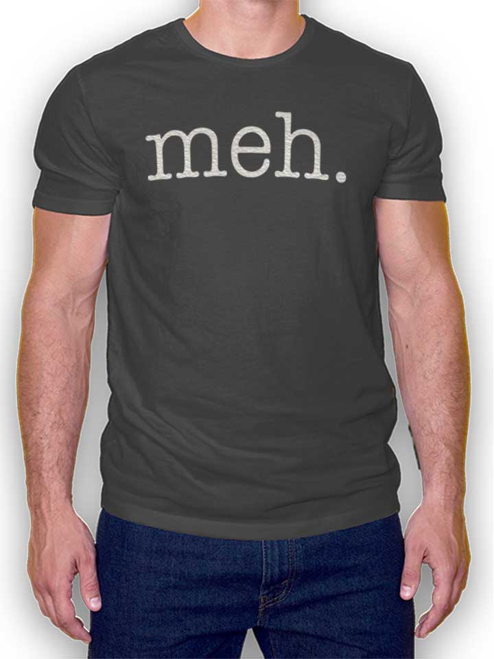 Meh T-Shirt dark-gray L