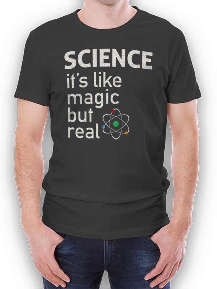 Science It S Like Magic But Real Camiseta gris-oscuro L