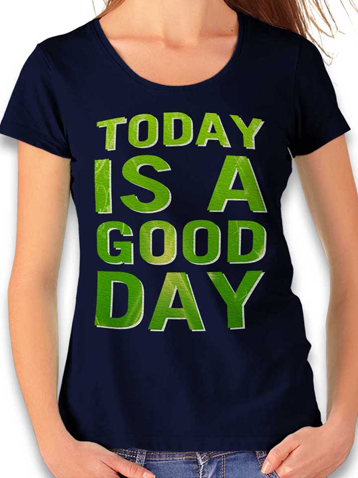 Today Is A Good Day T-Shirt Femme bleu-marine L